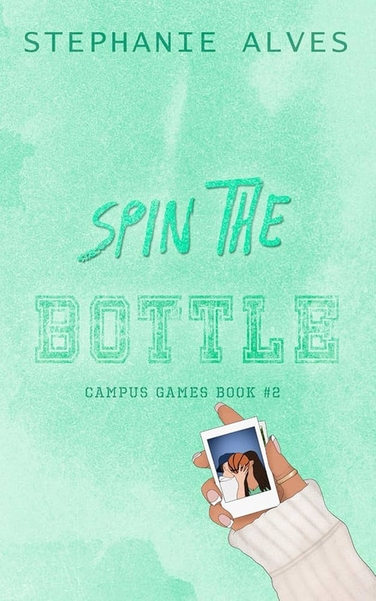Spin the Bottle by Stephanie Alves