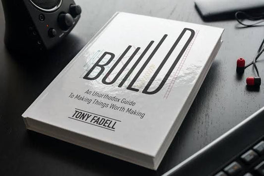 Build: An Unorthodox Guide to Making Things Worth Making