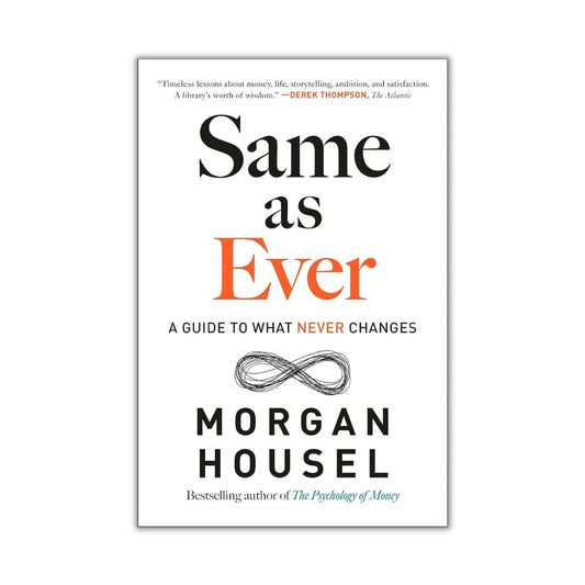 SAME AS EVER by Morgan Housel