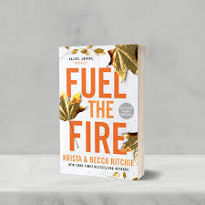 Fuel the Fire by Krista and Becca Ritchie