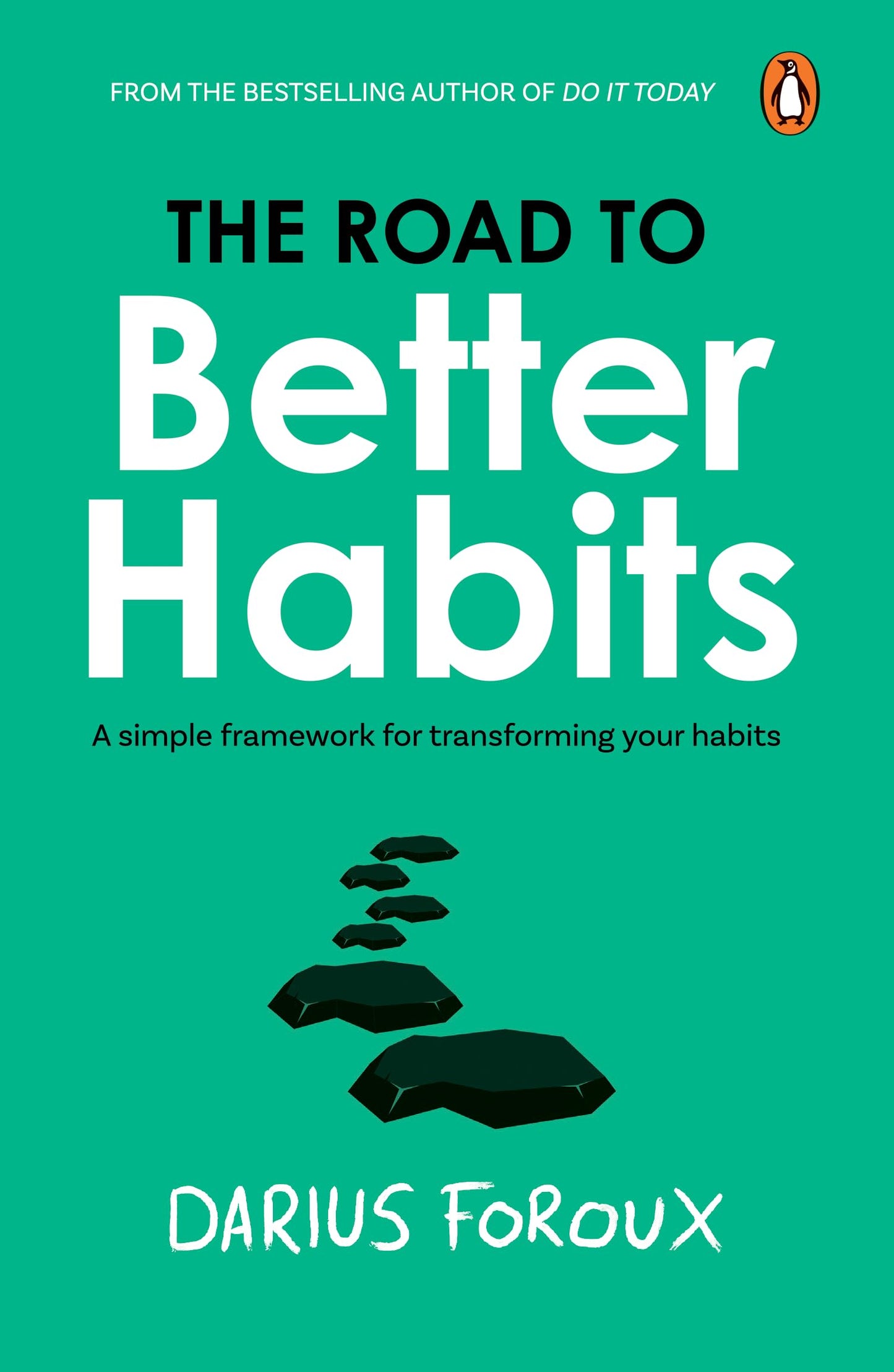 THE ROAD TO BETTER HABITS By DARIUS FOROUX