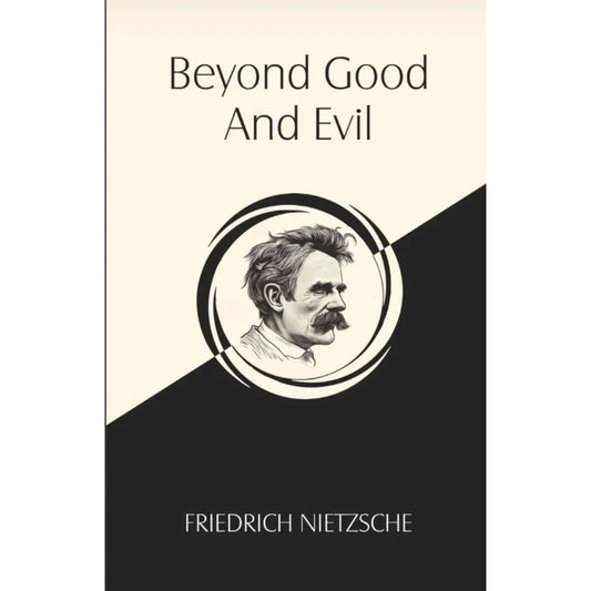 Beyond good and evil by Friedrich Nietzsche