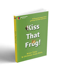 KISS THAT FROG by BRIAN TRACY