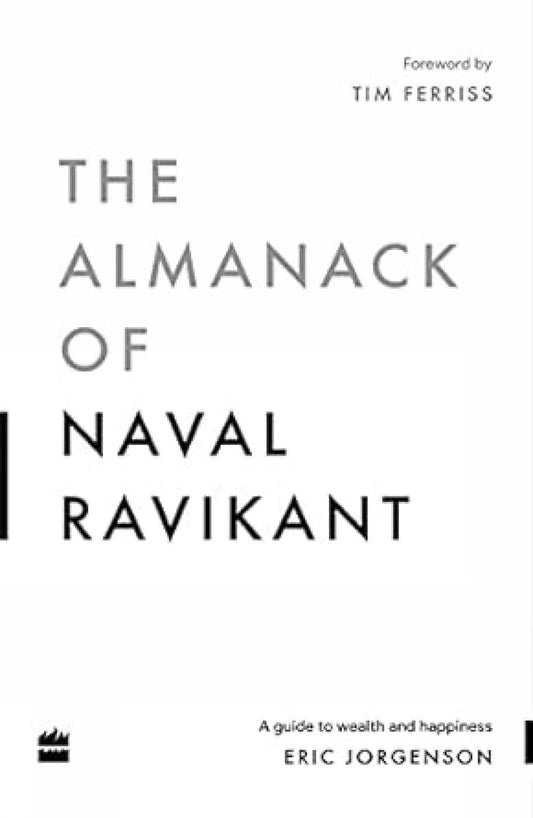 The Almanack of Naval Ravikant By Eric Jorgenson