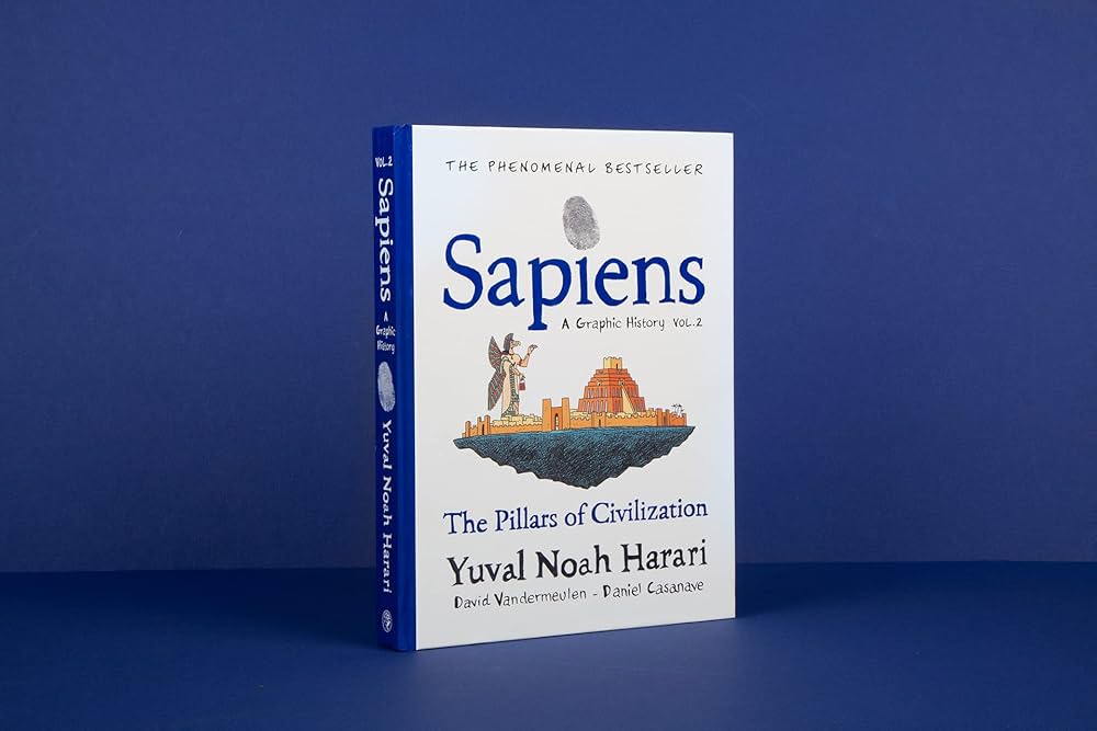 SAPIENS A GRAPHIC HIOSTORY VOL 2 [THE PILLARS OF CIVILIZATION ] by YUVAL NOAH HARARI