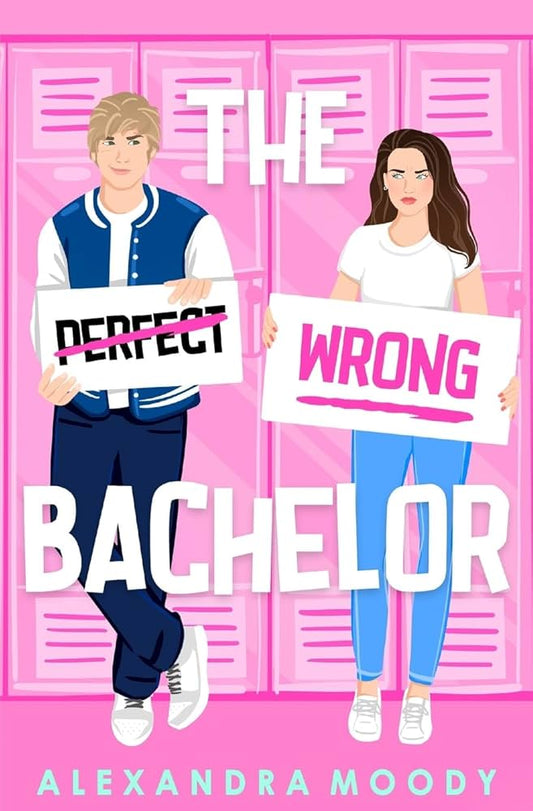 The Wrong Bachelor By Alexandra Moody