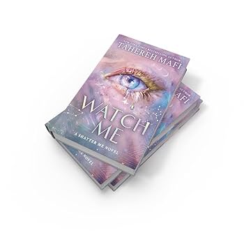 Watch Me by Tahereh Mafi