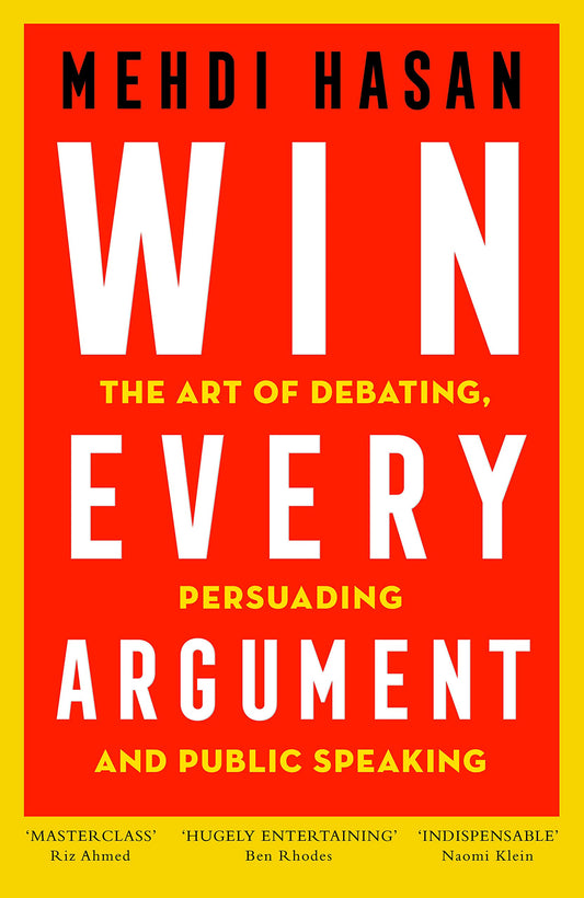 Win Every Argument by Mehdi Hasan